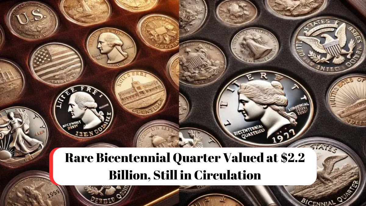 Rare Bicentennial Quarter Valued at $2.2 Billion, Still in Circulation